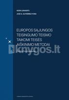 Europos Sąjungos Teisingumo Teismo taikomi teisės aiškinimo metodai - Koen Lenaerts, José A. Gutiérrez-Fons
