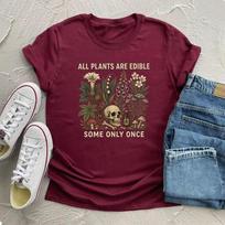 All Plants Are Edible Some Only Once T-Shirt Funny Gardening Tshirt Dark Botanical Graphic Tee Plant Lover Shirts Tops XXL bordinė
