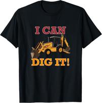I Can Dig It Backhoe Excavator Construction Novelty Gift T-Shirt 5XL įvairiaspalvis