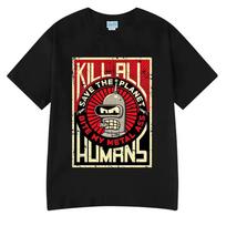 Funny Save The Planet Kill All Humans Graphic Print T shirt Men's Women Fashion Short Sleeve T shirt Oversized Cotton T shirts S black