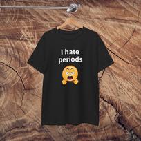 I hate periods Shirt M beige