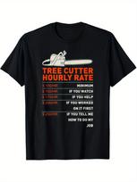 Men's Tree Cutter Hourly Rate Chainsaw Funny Arborists TShirt Short Sleeve Classic Fit Crew Collar C 3XL white