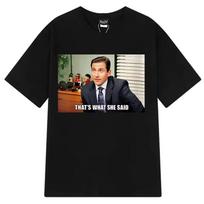 Michael Scott That's What She Said T Shirt Tv Series The Office Dwight Schrute Jim Halpert T-shirt Men's Loose Casual Cotton Tee 3XL black