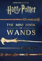 Harry Potter: The Mini Book of Wands Mini knyga Insight Editions