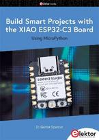 Build Smart Projects with the XIAO ESP32-C3 Board: Using MicroPython