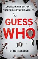 Guess Who: One Room. Five Suspects. Three Hours To Find A Killer.