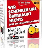 „Schlump-Chili“ – mes vieni kitiems nieko nedovanojame – juokinga ir originali dovana. Puiki „nieko“ dovana vyrams ir moterims.
