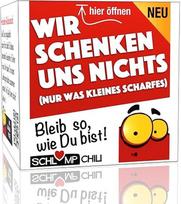 „Schlump-Chili“ „Nieko nesidovanojame – juokinga „nieko“ dovana vyrams ir moterims“