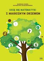 Matematikos mokymasis su "Magiškuoju medžiu" - Barbara Dudel Katarzyna Zajączkowska