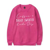 Coffee Baggy Sweater Kinda Day Letter Print Sweatshirts XS pink