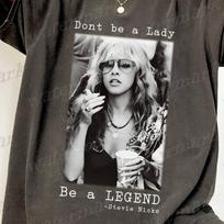 Don't Be a Lady Be a Legend Stevie Nicks Shirts, Stevie Nicks Te S black
