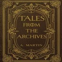 Tales from the Archives by A. Martin Paperback Book 9781835430545