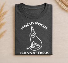 Hocus Pocus Cat Shirt, I Cannot Focus Funny Sarcastic T Shirt M gray
