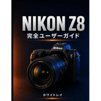 NIKON Z8 Complete User Guide