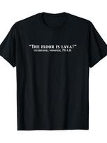 Vintage Unisexs The Floor Is Lava Crew Neck Fun 79 Ad Pompeii Volcano Meme Graphic T Shirt Streetwear Classic Unisex Oversize Tee L black