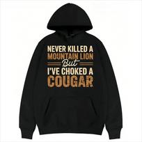 Vintage Funny Sarcastic Quote I Choked a Cougar Unisex StreetwearHoodie XXL brown