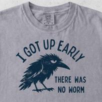Pikto varno marškinėliai, Atsikėliau anksti, nepagavau kirmėlės T-shirt, Paukščių mylėtojo humoro T-shirt L gray