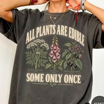 All Plants Are Edible Some Only Once Comfort Colors® Shirt, Funny Botanical Dark Humor Tee, Sarcastic Plant Lover Gift 150 gray