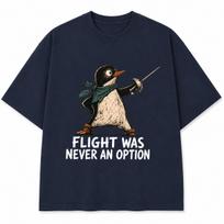 Flight Was Never An Option Penguin Shirt, Funny Sarcastic Animal Tee 130