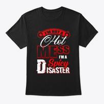 Im Not A Hot Mess Spicy Disaster Standard Unisex T-shirt M brown