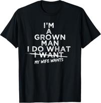 I Do What My Wife Wants Funny Gift for Husband from Wife Gift Unisex T-Shirt XL