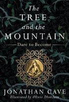 THE TREE AND THE MOUNTAIN: Dare To Become