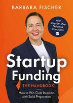 Startup Funding: The Handbook: How to win over investors with solid preparation