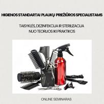 "HIGIENOS STANDARTAI PLAUKŲ PRIEŽIŪROS SPECIALISTAMS. TAISYKLĖS, DEZINFEKCIJA IR STERILIZACIJA NUO TEORIJOS IKI PRAKTIKOS" Online Seminaras