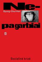 Nepagarbiai. Socialinė krizė - Byung-Chul Han