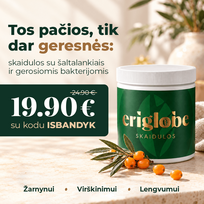 eriglobe SKAIDULOS su gerosiomis bakterijomis