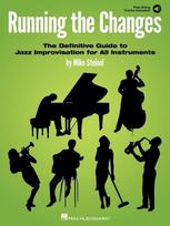 Running the Changes by Mike Steinel Definitive Jazz Improvisation Guide for All Instruments Book with Online Audio Tracks Chord Changes Soloing Theory Scales Harmonic Concepts and Practice