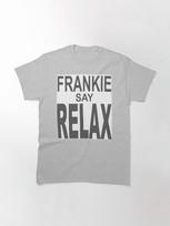 Frankie Goes to Hollywood Frankie Say Relax Classic T-Shirt 4XL viržių pilka spalva