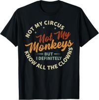 Not My Circus Not My Monkeys But I Know All The Clowns T-Shirt 120 beige