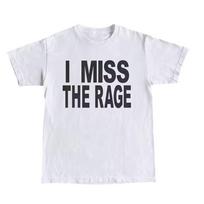 I Miss The Rage T-and kids tshirt Men Women Minimal Print Oversized Casual Streetwear Hip Hop Trend Short Sleeve Basic Vintage Tee Tops 110 black