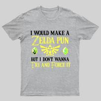 I Would Make A Zelda Pun But I Dont Wanna Try And Force It Geeky T-Shirt M pilka spalva