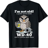 I'm not Old I just Need Some WD-40 and a Little Duct Tape Gift Unisex T-Shirt 150 gray