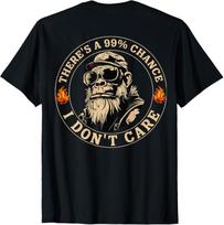 Funny Monkey There's A 99% Chance I Don't Care (On Back) T-Shirt S beige