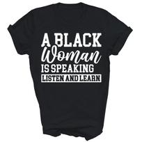 Cool A Black Woman Is Speaking Listen And Learn T-Shirt M gray