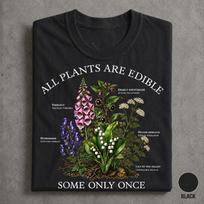 All Plants Are Edible Some Only Once Unisex T-shirt 140 black
