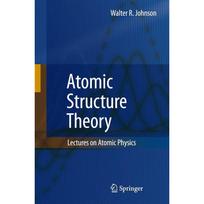 Atomic Structure Theory: Lectures on Atomic Physics