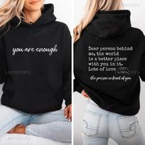 You Are Enough Dear Person Behind Me Two Sided Hoodie Back and Front Hoodie Positivity Sweatshirt Suicide Prevention Sweatshirt S white