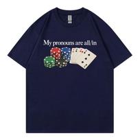 Mano įvardžiai yra visur juokingame pokerio memų marškinėlyje Aukštosios gatvės mados tendencija Marškinėliai trumpomis rankovėmis Unisex Laisvalaikio 100% medvilnės marškinėlis 3XL