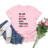 We Are Never Getting Back Together Like Ever T-shirt TS Concert Unisex Tee Short Sleeve Graphic T Shirts Eras Tour Tshirt Top M white