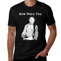Greta Thunberg How Dare You TShirt anime tshirt t shirt personalised t shirts for Unisex cotton TShirt L black