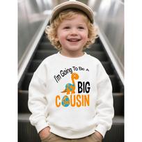 European sizes I'm Going to Be a Big Cousin  Letter Creative Design Cartoon Dinosaur Print Kids' Fashion Sweatshirt,  Casual and Comfortable Top 170