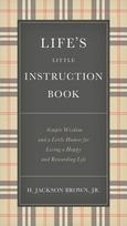 Life's Little Instruction Book: Simple Wisdom and a Little Humor for Living a Happy and Rewarding Life