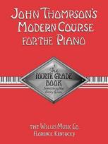 John Thompson's Modern Course for the Piano - Fourth Grade Piano Sheet Music Method Piano Instruction Book with Standard Notation, Fingerings, Musical Interpretation, Expression and Technique