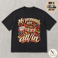 My Pronouns Are All In Shirt, Funny Poker shirt, Meme Tee, Sarcastic Gambling Graphic T-Shirt, Gag Gift, Funny Gambling shirt, Casino shirt 110 brown