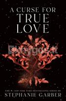 A Curse for True Love - Stephanie Garber
