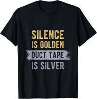 Mens Silence Is Golden Duct Tape Is Silver Funny Sarcastic T-Shirt L gray